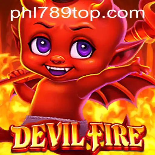 Exploring the Thrilling World of DevilFire and PHL789.COM